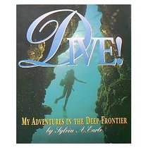 Dive!: My Adventures in the Deep Frontier