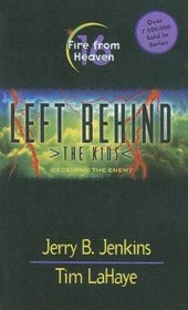 Fire from Heaven: Deceiving the Enemy (Left Behind: The Kids, #16)