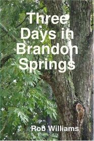 Three Days in Brandon Springs