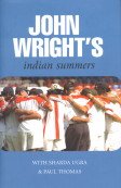 John Wright's Indian Summers with Sharda Ugra & Paul Thomas