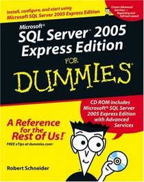 Microsoft SQL Server 2005 Express For Dummies (For Dummies (Computer/Tech))