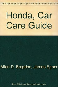 Honda, Car Care Guide: Civic '73-'80, Civic Cvcc '75-'79, Accord '76-'80, Prelude '79-'80 (Popular Mechanics Motor Books)