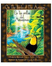 On the Banks of the Amazon/En las orillas del amazonas (Bilingual)