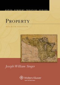 Property, Fourth Edition (Aspen Treatise)