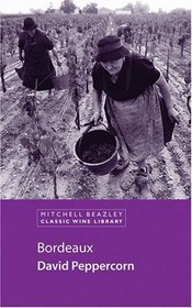 Bordeaux : Mitchell Beazley Classic Wine Library