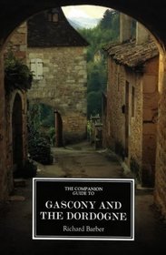 The Companion Guide to Gascony and the Dordogne (Companion Guides)