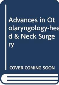 Advances in Otolaryngology-head & Neck Surgery