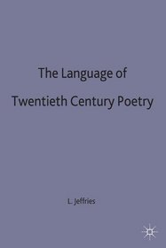 The Language of Twentieth Century Poetry (Language of Literature)