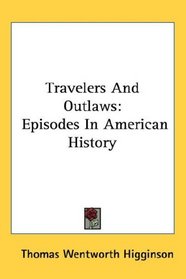 Travelers And Outlaws: Episodes In American History