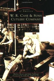 W.R.  Case  &  Sons  Cutlery  Company  (PA)  (Images  of  America)