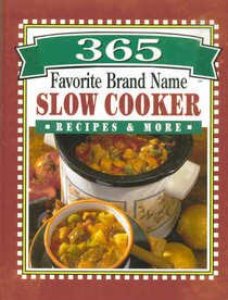 365 Favorite Brand Name Slow Cooker - Recipes & More -