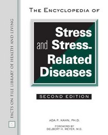 The Encyclopedia of Stress And Stress-related Diseases (Facts on File Library of Health and Living)