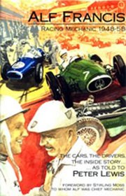 Alf Francis: Racing Mechanic 1948-1958