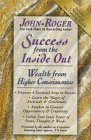 Success from the Inside Out: Wealth from Higher Consciousness