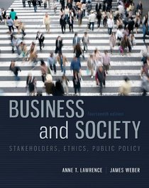 Business and Society: Stakeholders, Ethics, Public Policy