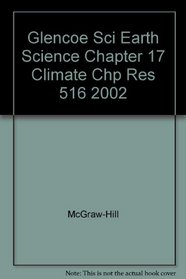 Glencoe Sci Earth Science Chapter 17 Climate Chp Res 516 2002