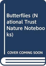 BUTTERFLIES (NATIONAL TRUST NATURE NOTEBOOKS)