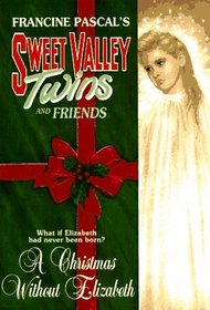 A Christmas Without Elizabeth (Sweet Valley Twins)