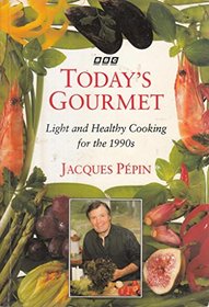 Today's Gourmet: Light and Healthy Cooking for the 1990s