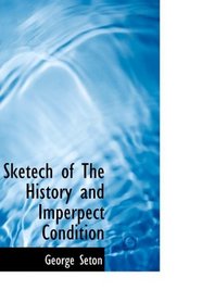 Sketech of The History and Imperpect Condition