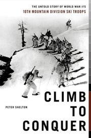 Climb To Conquer: The Untold Story Of World War II's 10th Mountain Division Ski Troups