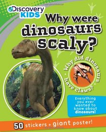 Discovery Why: Why Were Dinosaurs Scaly? (Discovery Kids)