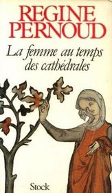 La femme au temps des cathedrales (French Edition)
