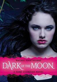 Dark of the Moon (Dark Guardian, Bk 3)