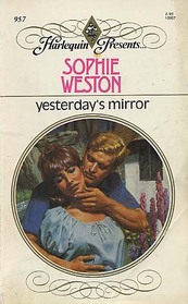 Yesterday's Mirror (Harlequin Presents, No 957)