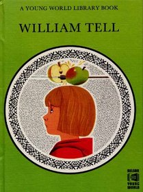 William Tell (A Young World Library Book)