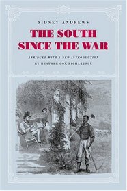 The South Since the War: As Shown by Fourteen Weeks of Travel and Observation in Georgia and the Carolinas