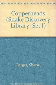 Copperheads (Snake Discovery Library: Set I)