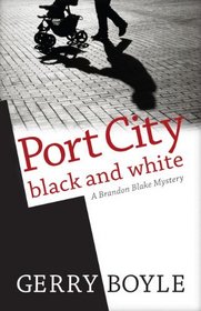 Port City Black and White: A Brandon Blake Mystery