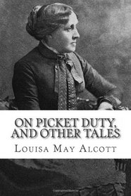 On Picket Duty, and Other Tales