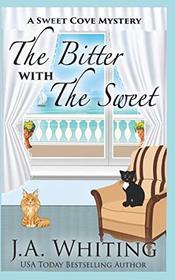 The Bitter With The Sweet (A Sweet Cove Mystery)