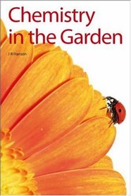 Chemistry in the Garden (Issues in Environmental Scienc)