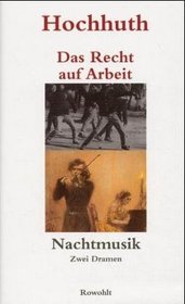 Das Recht auf Arbeit ; Nachtmusik: Zwei Dramen (German Edition)