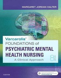 Varcarolis' Foundations of Psychiatric Mental Health Nursing: A Clinical Approach, 8e