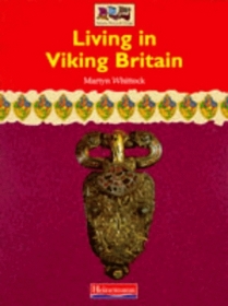 Heinemann Our World: History - Living in Viking Britain (Heinemann Our World)