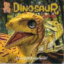 Dinosaur, Chomp! (A Scary Eerie-Eye Book!)