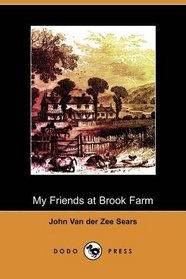My Friends at Brook Farm (Dodo Press)