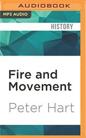 Fire and Movement: The British Expeditionary Force and the Campaign of 1914