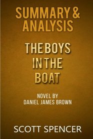 Summary & Analysis: The Boys In The Boat - Novel By Daniel James Brown