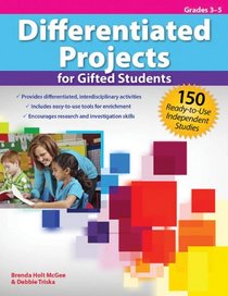 Differentiated Projects for Gifted Students: 150 Ready-to-Use Independent Studies