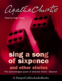 The Listerdale Mystery: Complete & Unabridged: Sing a Song of Sixpence and Other Stories