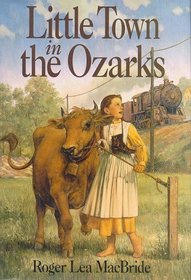 Little Town in the Ozarks (Little House: The Rose Years, Bk 5)