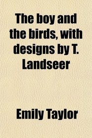 The boy and the birds, with designs by T. Landseer