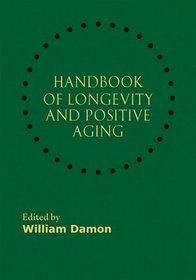 Handbook of Longevity and Positive Aging