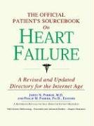 The Official Patient's Sourcebook on Heart Failure: A Directory for the Internet Age