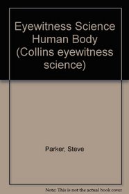 Eyewitness Science Human Body (Collins eyewitness science)